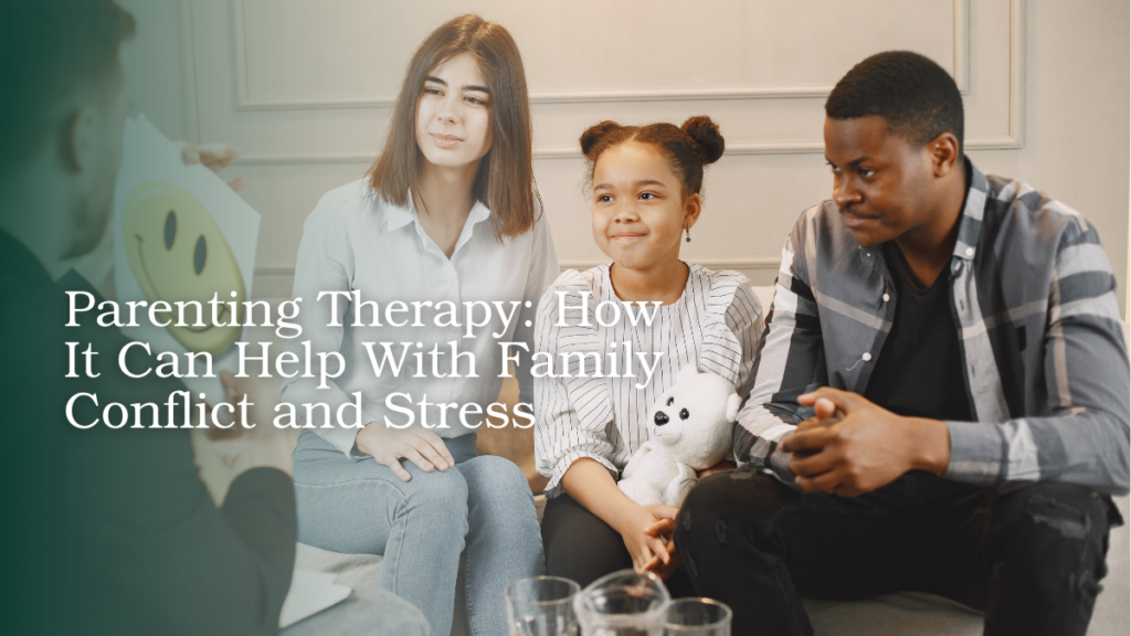 Learn how parenting therapy can help families manage conflict, reduce parenting stress, improve communication, and build healthier relationships.